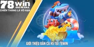 ban ca h5 78win